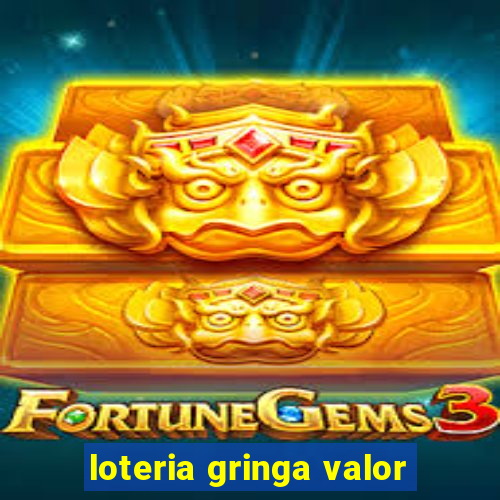 loteria gringa valor